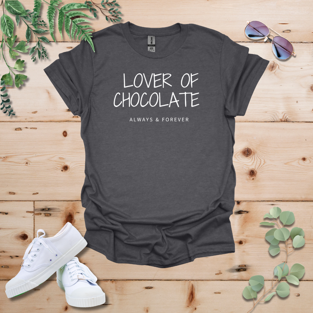 Lover Of Chocolate: Always and Forever Tshirt