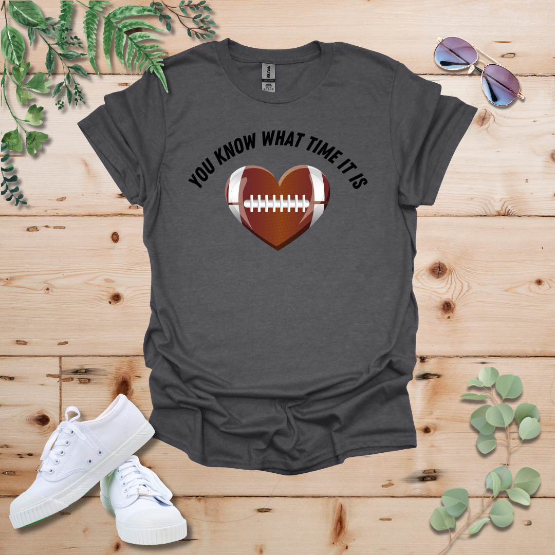 You Know What Time It Is Football Tshirt