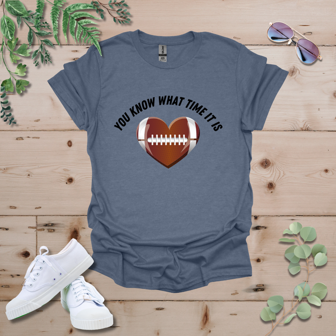 You Know What Time It Is Football Tshirt
