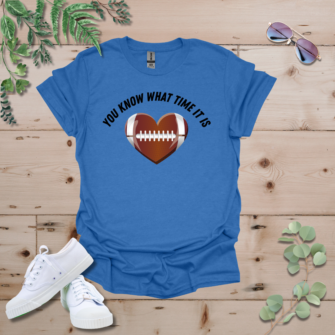 You Know What Time It Is Football Tshirt