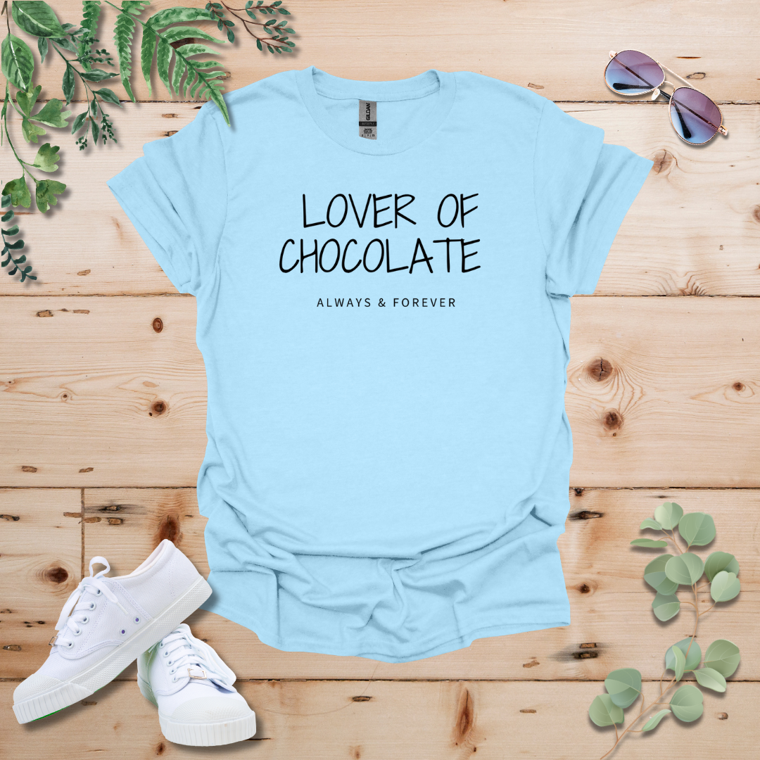 Lover Of Chocolate: Always and Forever Tshirt