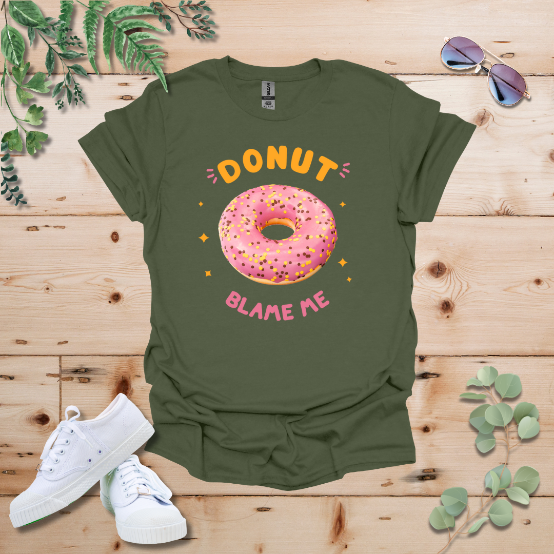 Donut Blame Me Tshirt