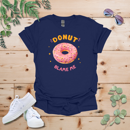 Donut Blame Me Tshirt