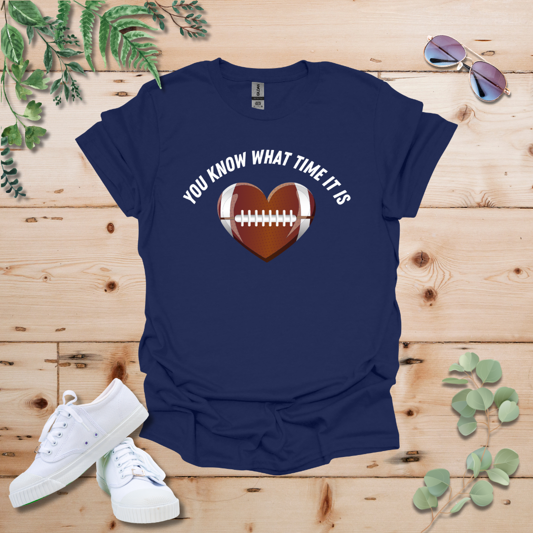 You Know What Time It Is Football Tshirt