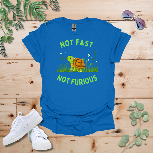 Not Fast Not Furious Tshirt