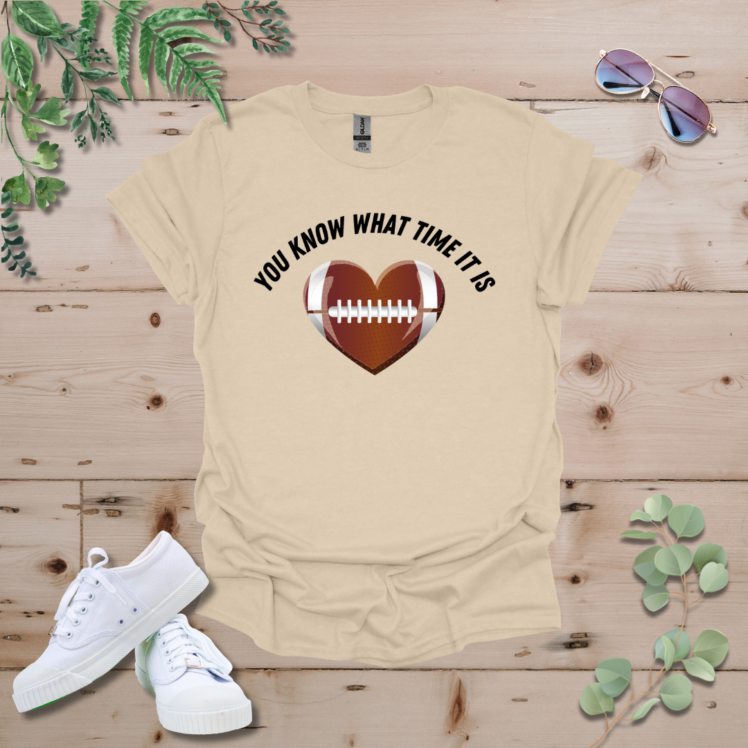 You Know What Time It Is Football Tshirt