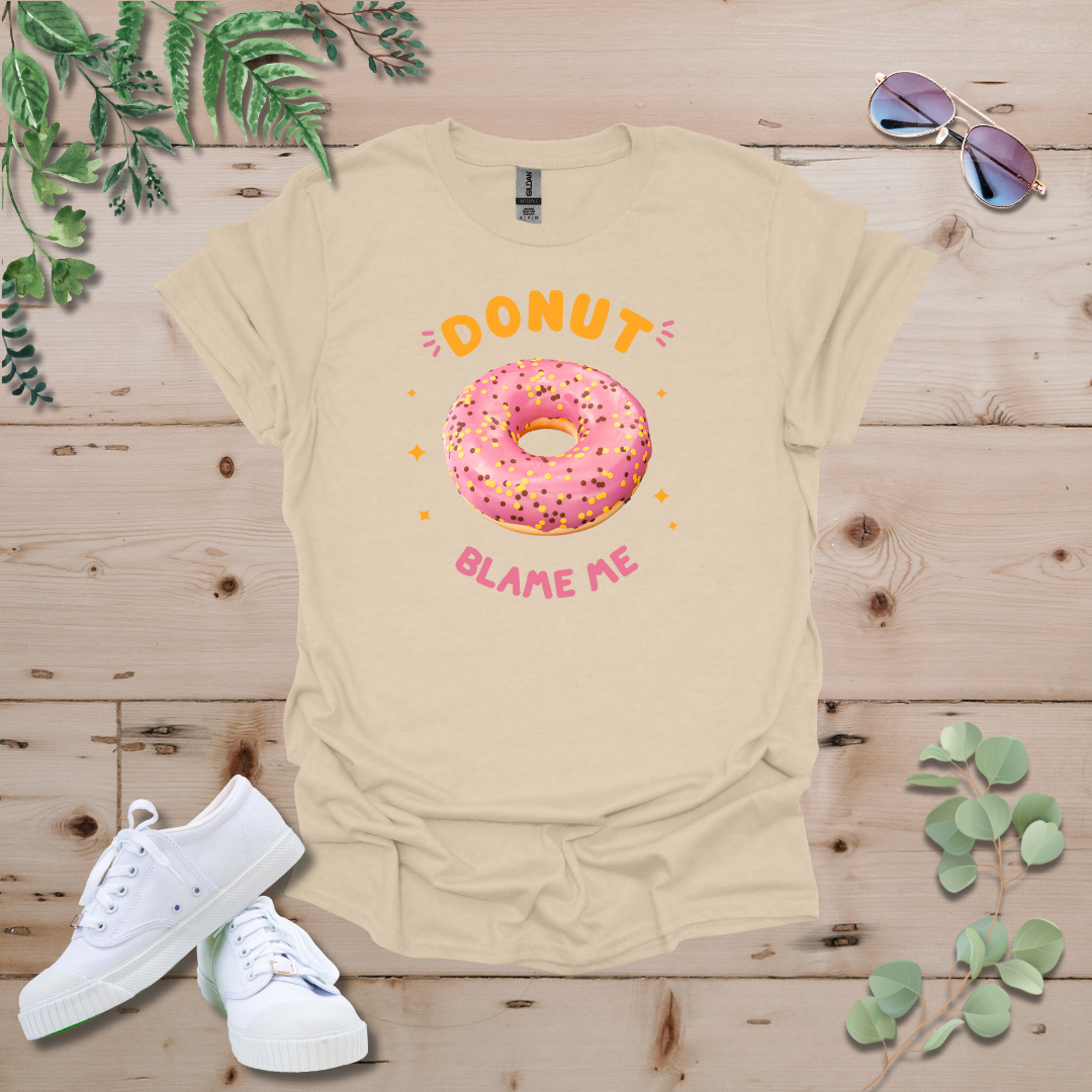 Donut Blame Me Tshirt