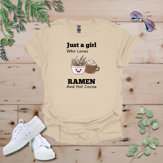 Just A Girl Who Loves Ramen and Hot Cocoa Tshirt