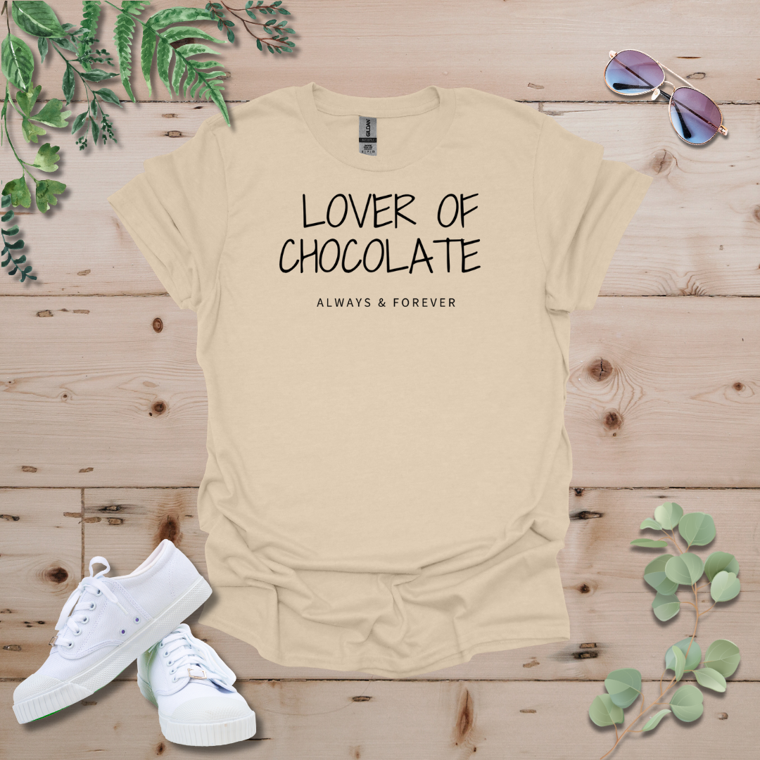 Lover Of Chocolate: Always and Forever Tshirt