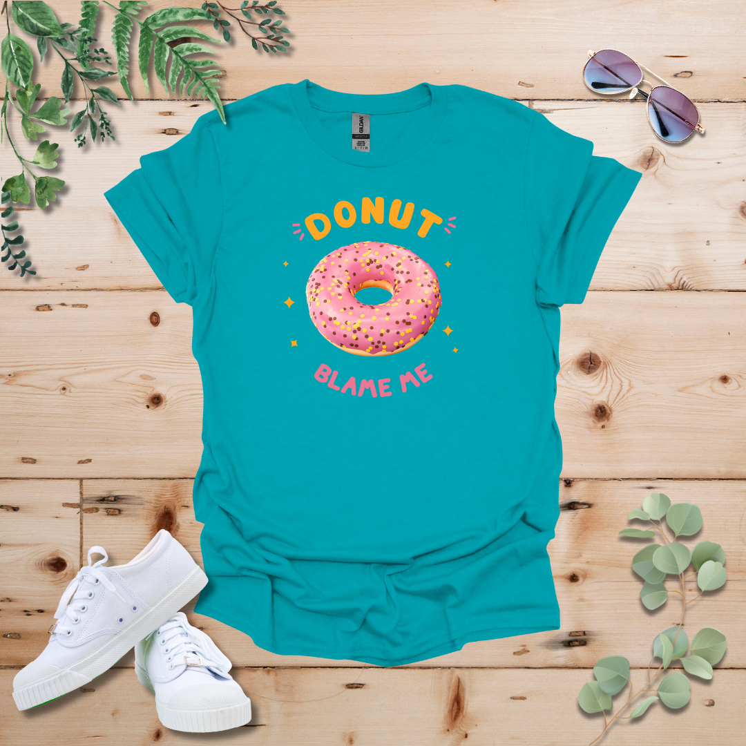 Donut Blame Me Tshirt