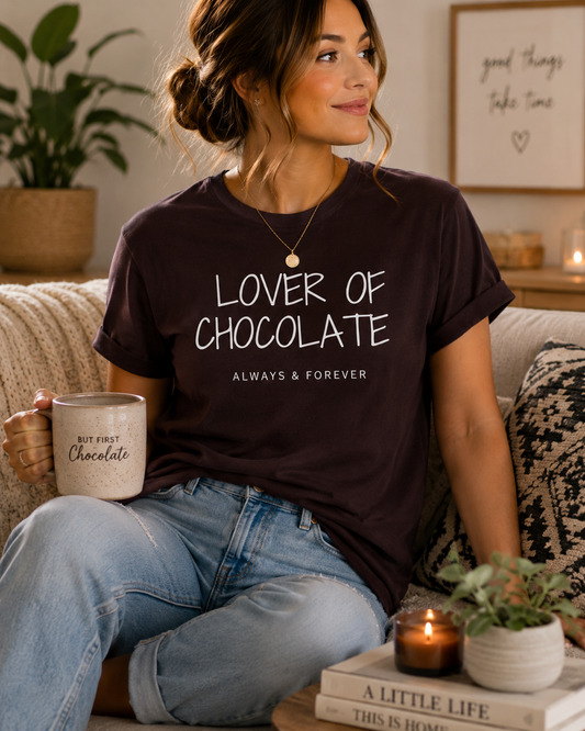 Lover Of Chocolate: Always and Forever Tshirt