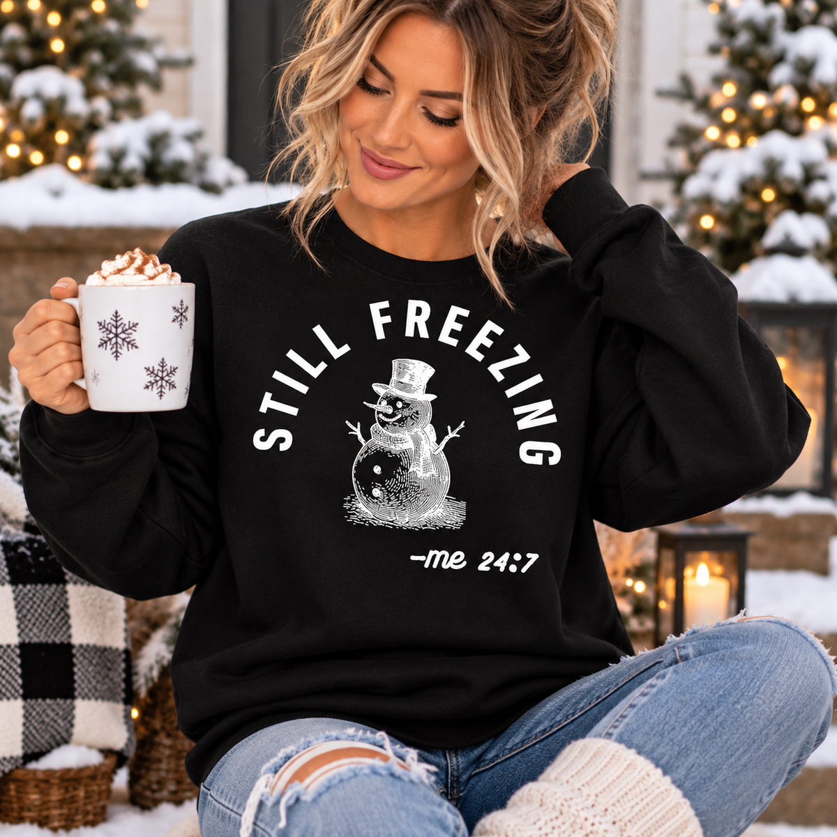 Still Freezing Me 24/7 – Funny Winter Sweatshirt