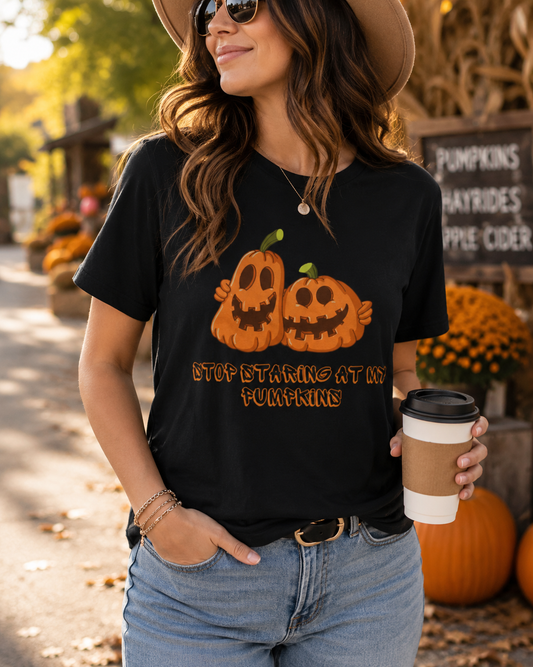 Stop Staring At My Pumpkins Tshirt